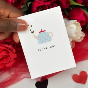 You’re Hot Card